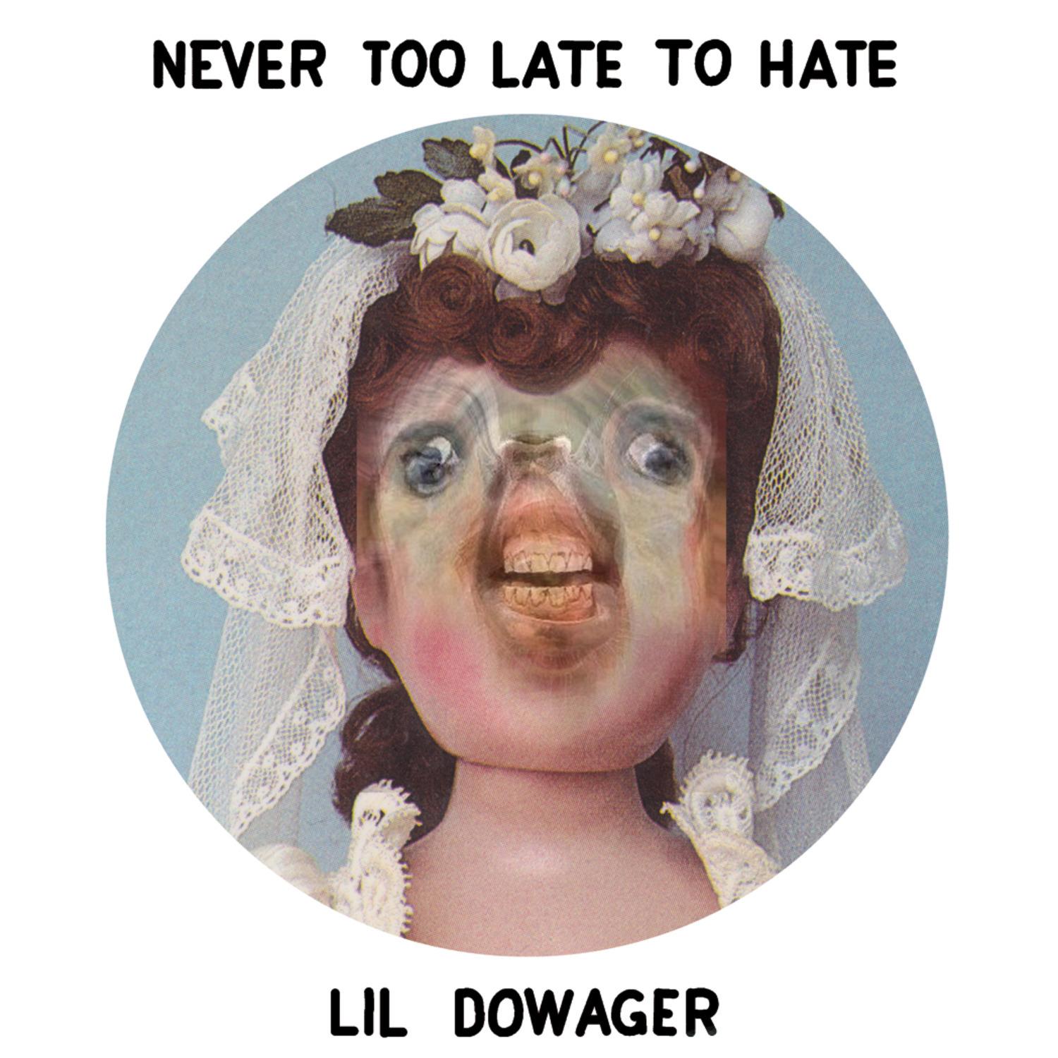 Never Too Late to Hate