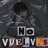 Yung Kru$ - No Vuelvas