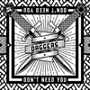 Daggers - Don't Need You (Skapes Remix)