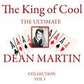 The King of Cool - The Ultimate Dean Martin Collection Vol 2