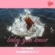 baby you know[feat by Ring炮长]