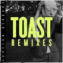 Toast (Remixes)专辑