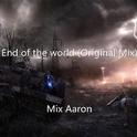 End of the world(Original Mix)专辑