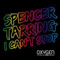 Spencer Tarring - I Can't Stop [Oxygen]