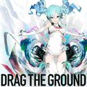 Drag the ground专辑