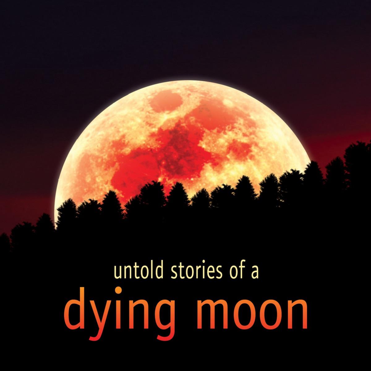 Untold Stories of a Dying Moon专辑