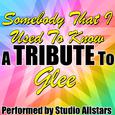 Somebody That I Used to Know (A Tribute to Glee) - Single