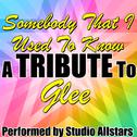 Somebody That I Used to Know (A Tribute to Glee) - Single专辑