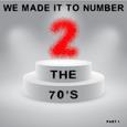 We Made It to Number Two - the 70's