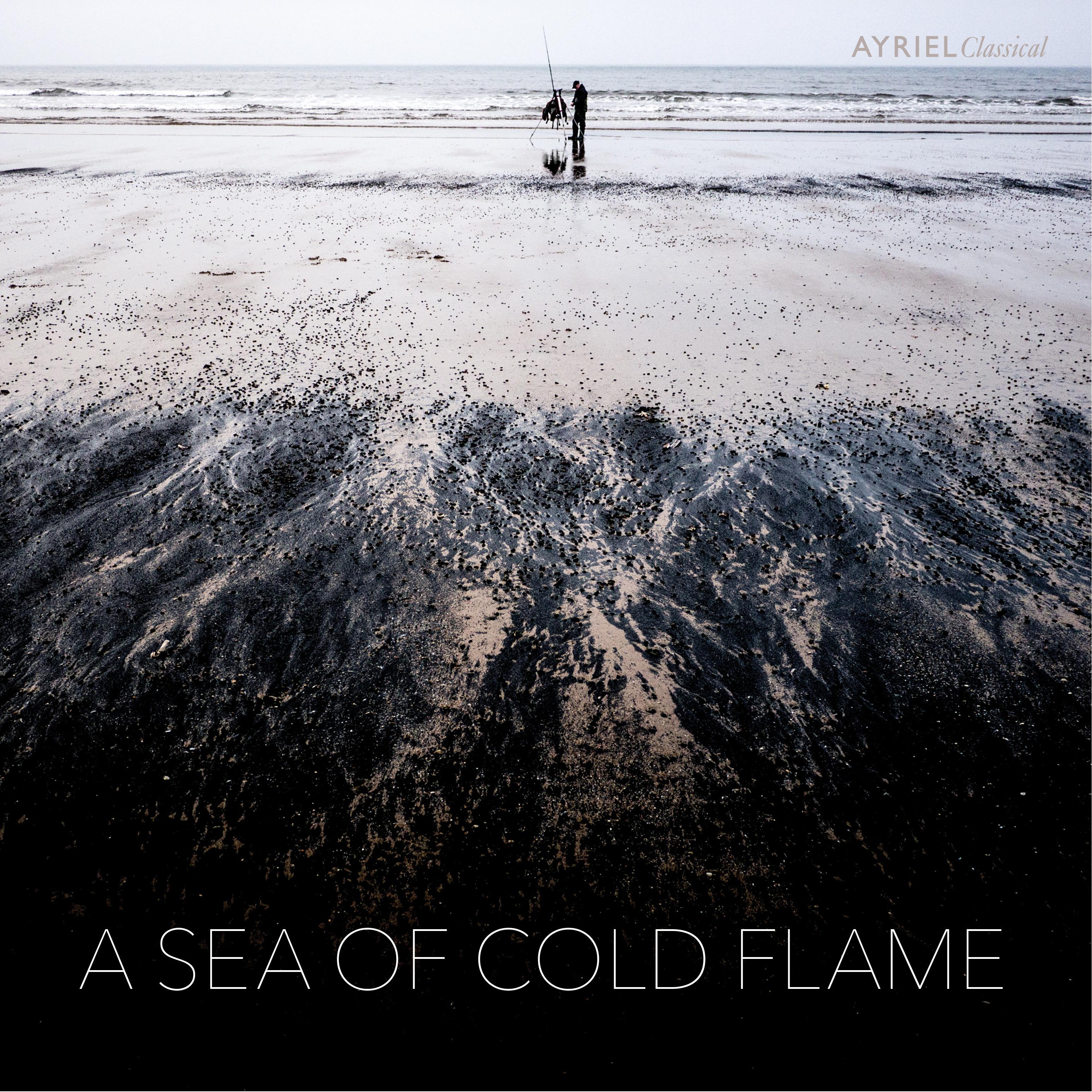 A Sea of Cold Flame