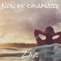 Zave - Non mi chiamare