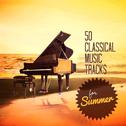 50 Classical Music Tracks for Summer专辑