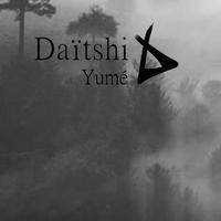 Daïtshi - Yumé