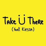 Take Ü There (Original Mix)