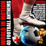 World in Motion: 40 Football Anthems专辑