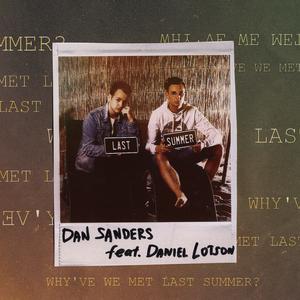 Dan Sanders & Daniel Lotson - Last Summer 原版带和声伴奏