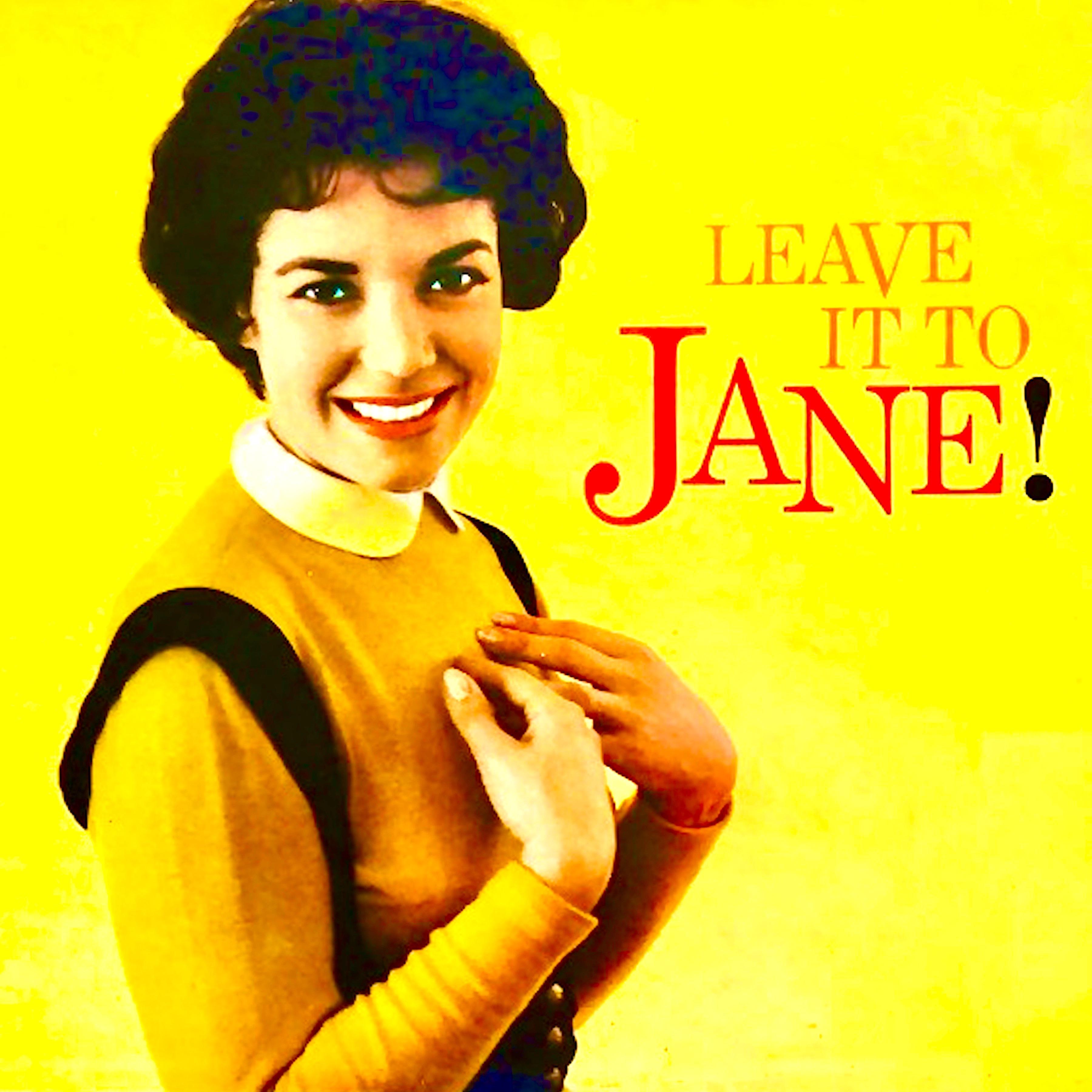 Leave It To Jane! (Remastered)