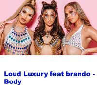 Loud Luxury Feat. Brando - Body (Keepin It Heale Remix) 124