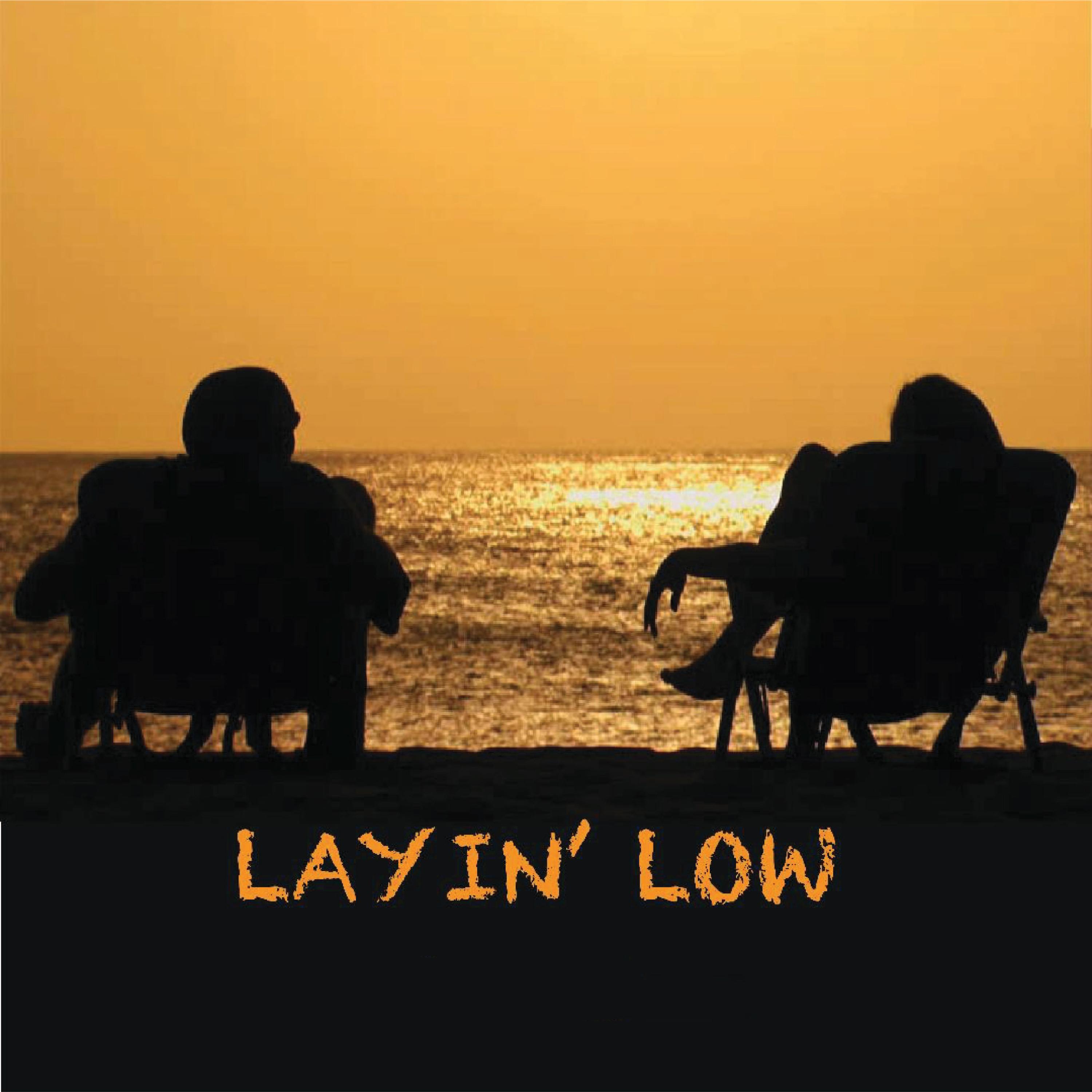 LAYIN' LOW