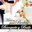Banquete y Baile. Música para Bodas