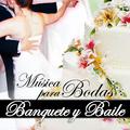 Banquete y Baile. Música para Bodas