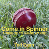 Ted Egan - Come in Spinner: A Tribute to Shane Warne