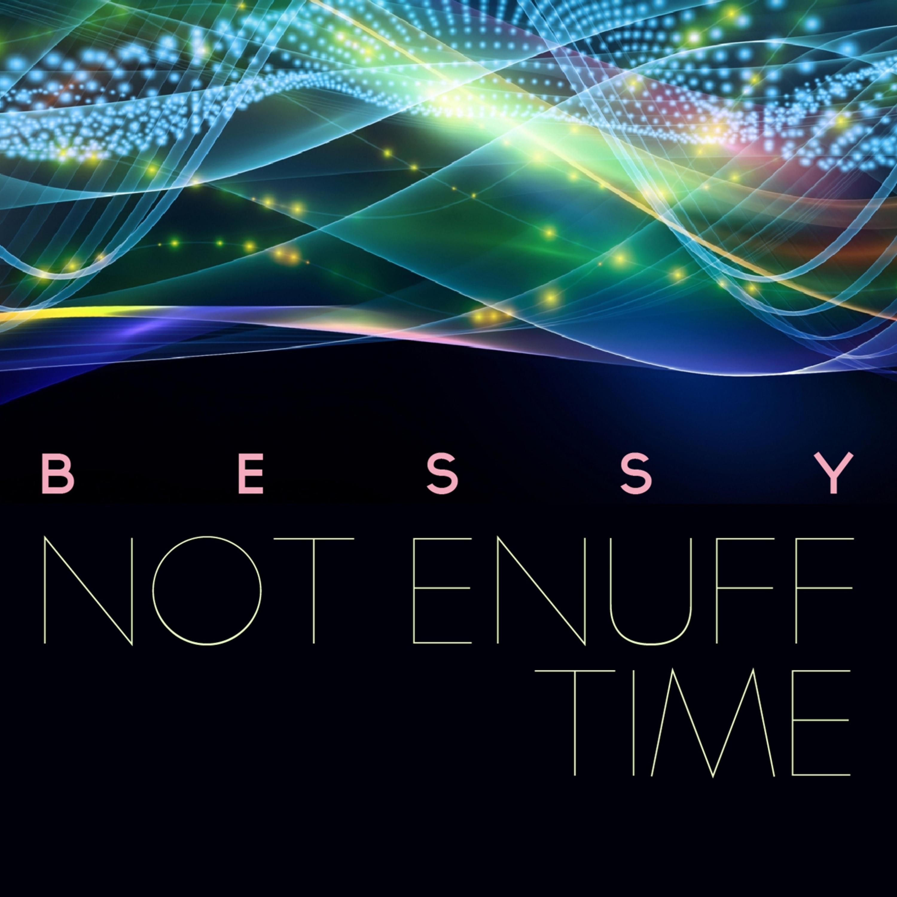 Not Enuff Time