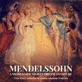 Mendelssohn: "A Midsummer Night's Dream" Overture