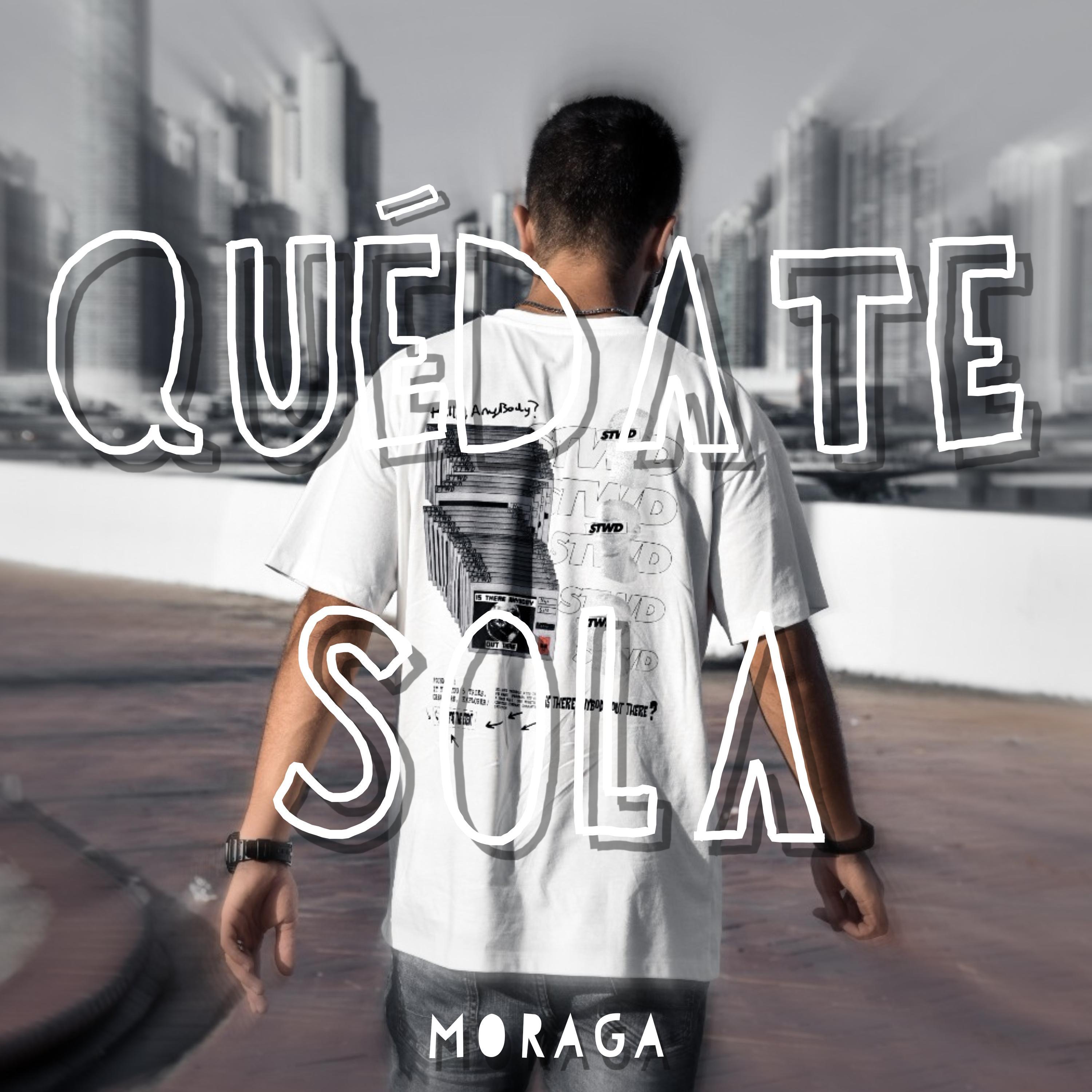 Moraga - Quedate Sola