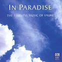 In Paradise: The Timeless Music of Fauré专辑