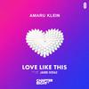 Amaru Klein - Love Like This (Extended Mix)