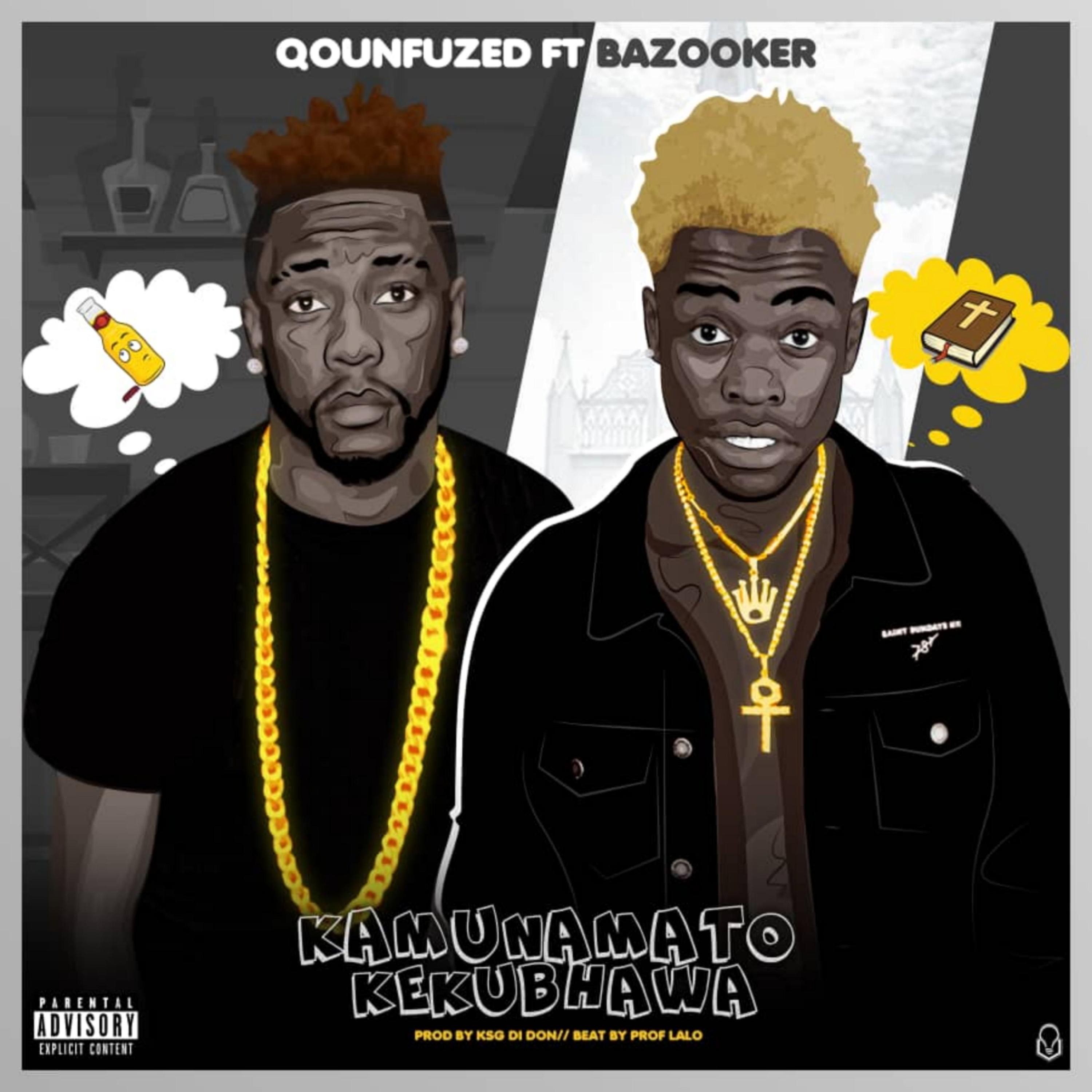 Qounfuzed - Kamunamato Kekubhawa (feat. Bazooker)