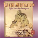 Tai Chi Meditation, Vol. 2: Eight Direction Perception专辑