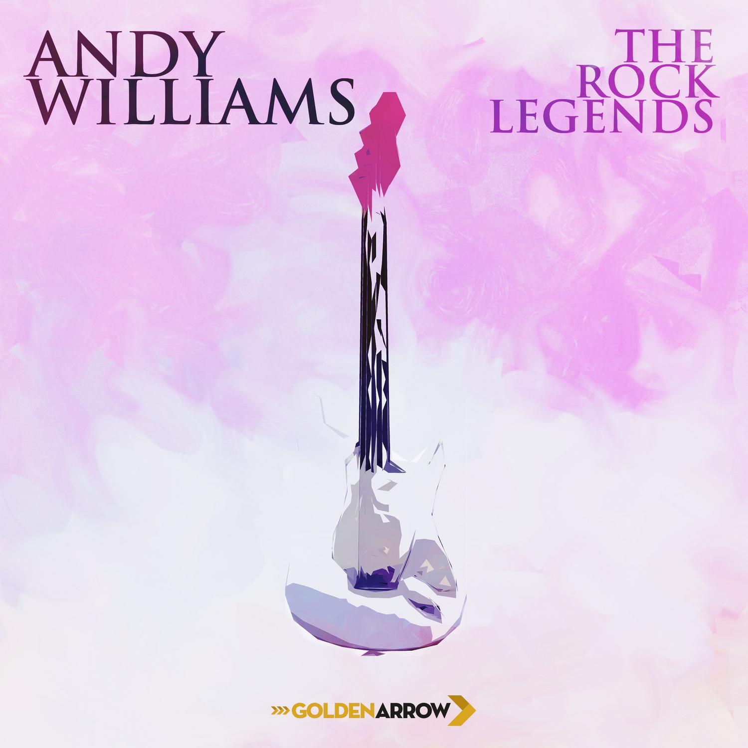 Andy Williams - The Rock Legends专辑