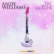 Andy Williams - The Rock Legends