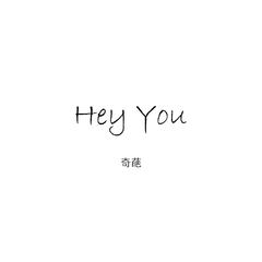 Hey you