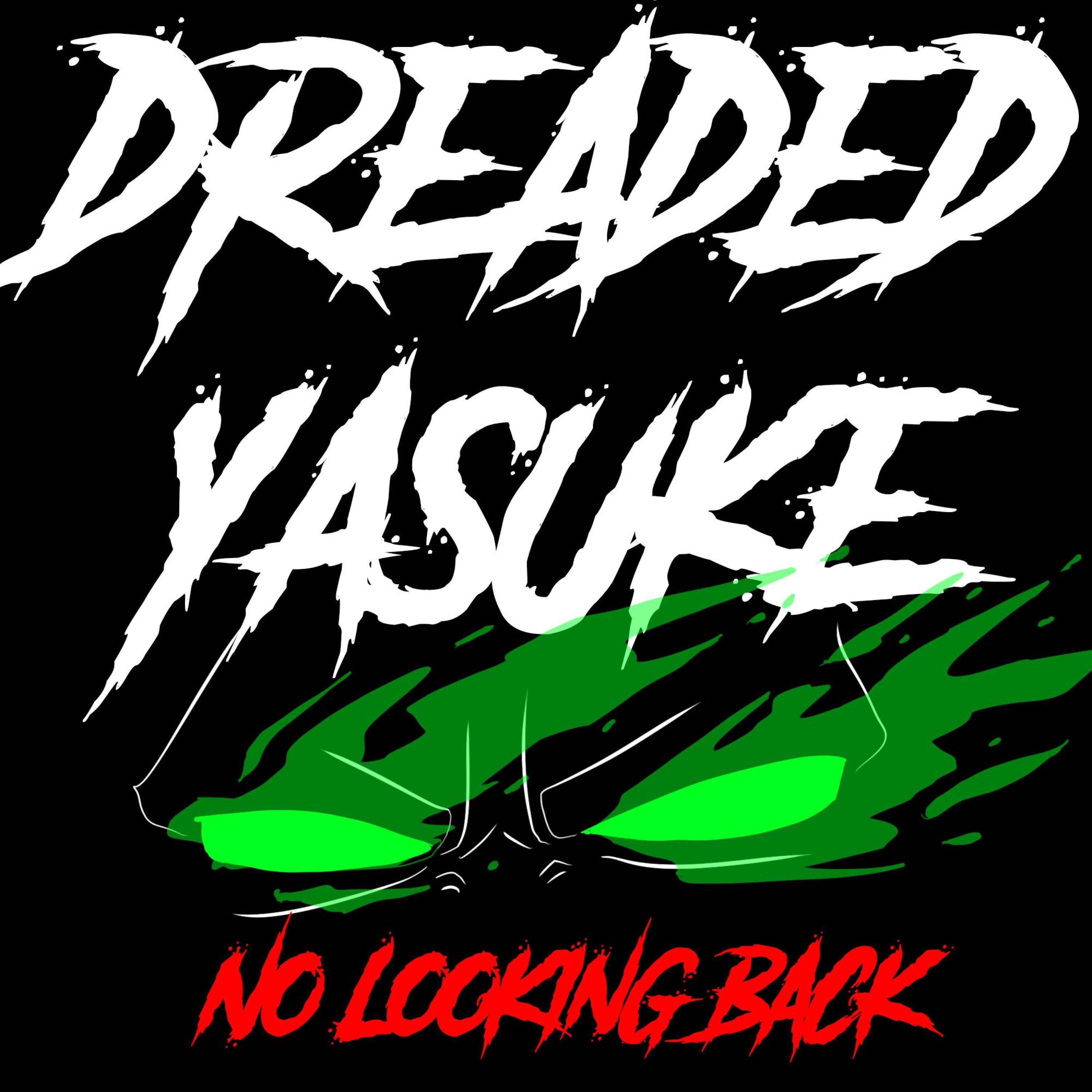 Dreaded Yasuke - No Looking Back