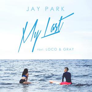 Jay Park - My Last