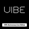 VIBE 10Th Anniversary Live Edition (Live)