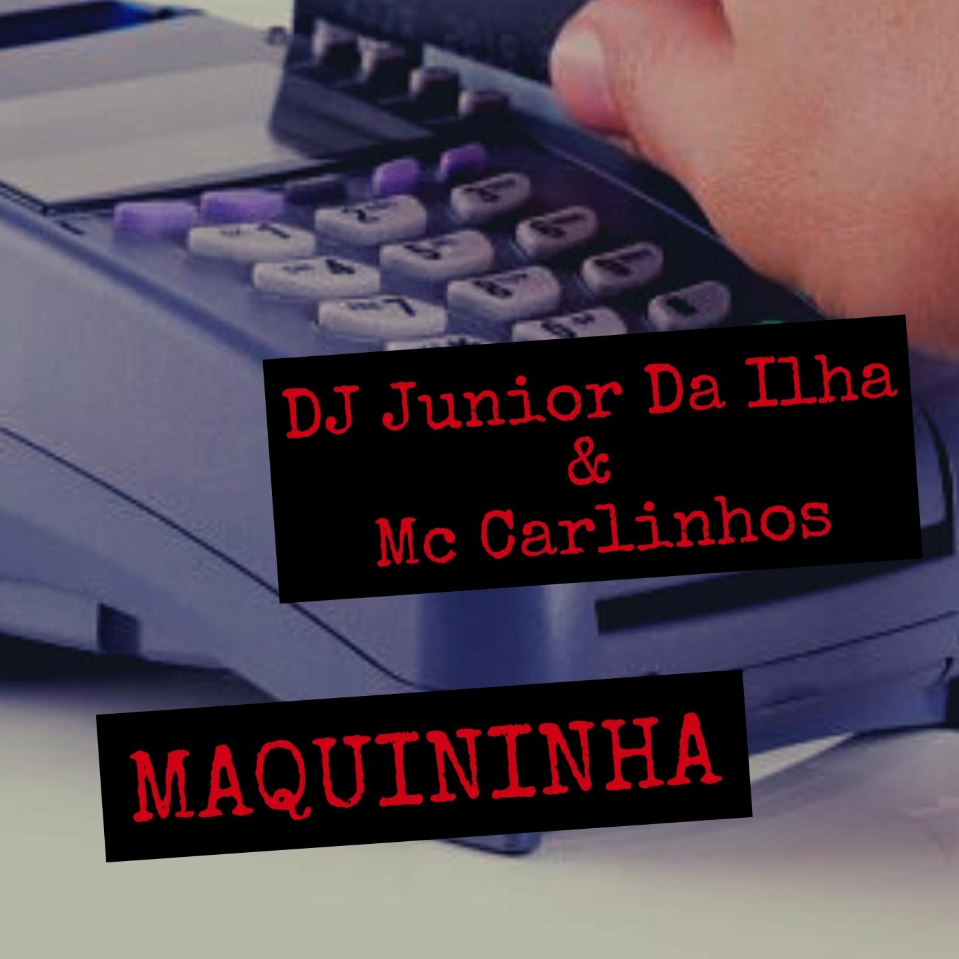 Dj Junior da Ilha - Maquininha