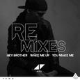 Hey Brother / Wake Me Up / You Make Me (Remixes)