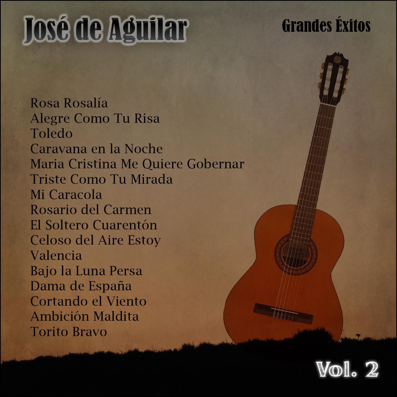 Grandes Éxitos: José de Aguilar Vol. 2
