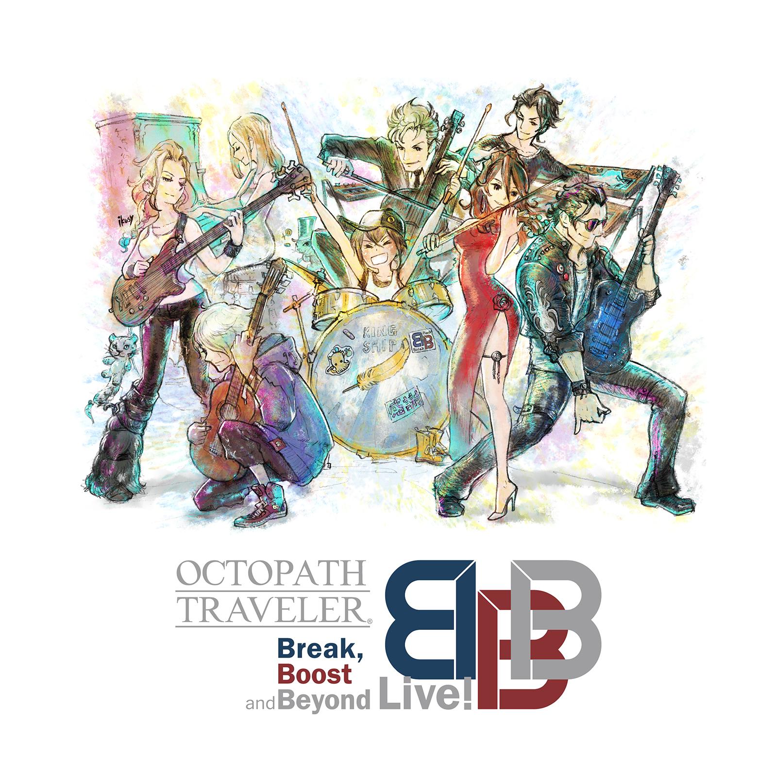 OCTOPATH TRAVELER Break, Boost and Beyond Live!