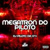 DJ PILOTO DA 011 - Megatron do Piloto (feat. G7 MUSIC BR)