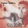 Ryan Keen - Thoughts (Jackie Remix)