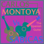 The Spanish Guitar: Carlos Montoya vs Sabicas专辑