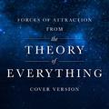 Forces of Attraction (From "The Theory of Everything")