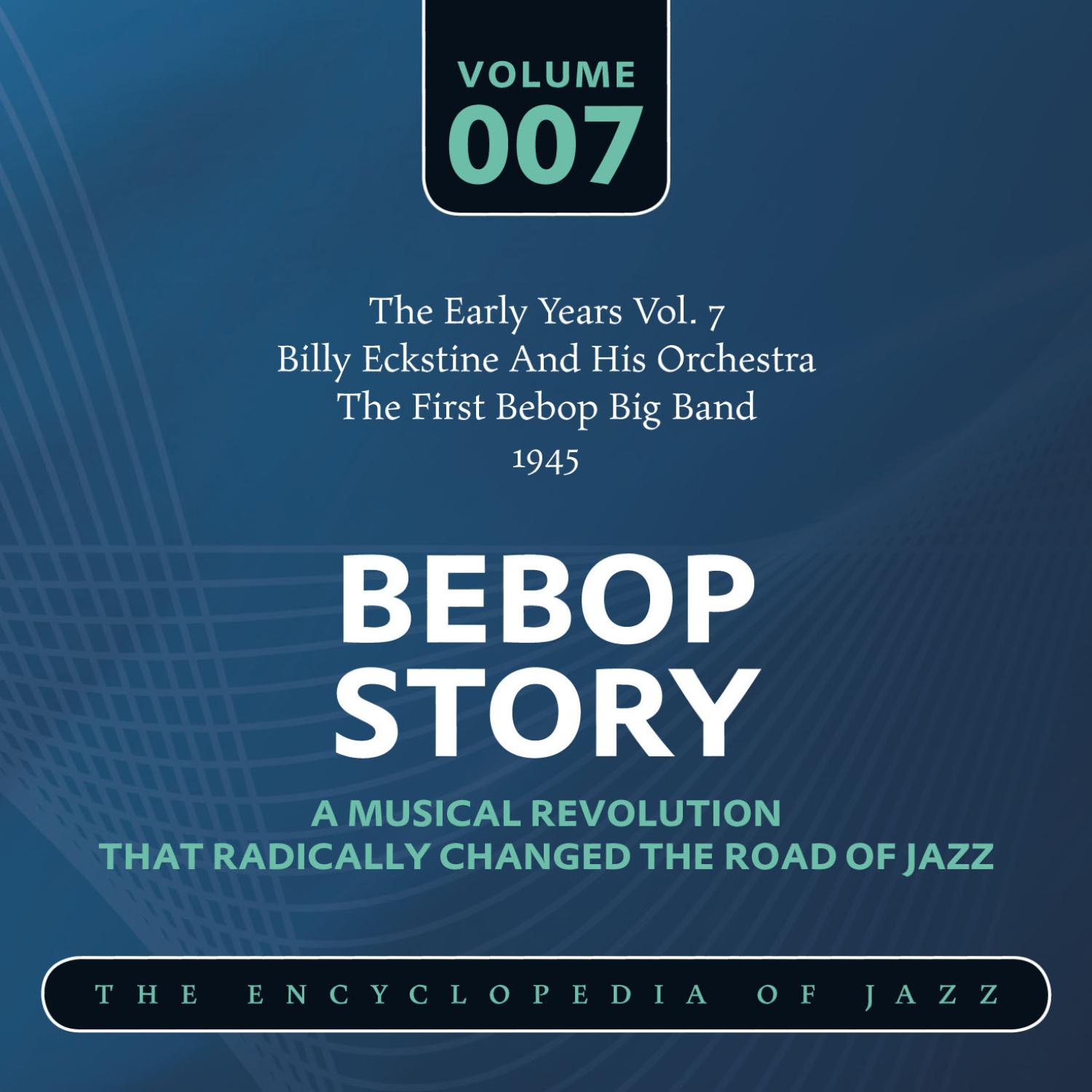 The Early Years Vol. 7 - The First Bebop Big Band (1945)