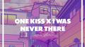 One Kiss / I Was Never There专辑