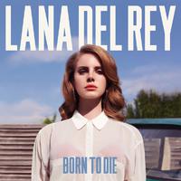 Lana Del Rey - Born To Die (伴奏)